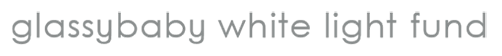 glassybaby white light fund